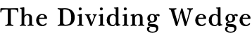 The Dividing Wedge