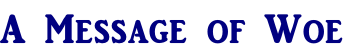 A Message of Woe