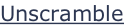 Unscramble