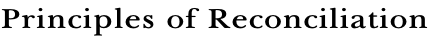 Principles of Reconciliation